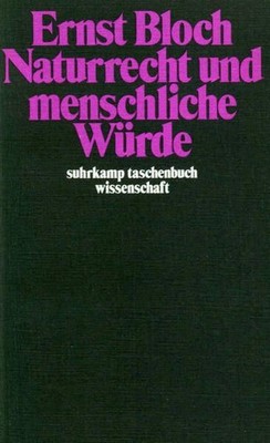 Naturrecht und menschliche Würde (suhrkamp taschenbuch wissenschaft) Bloch, Erns