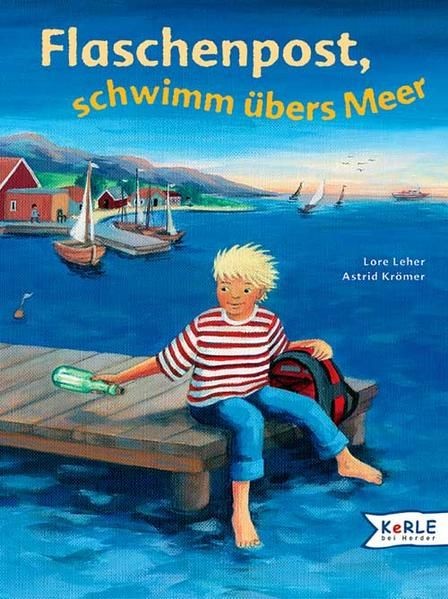Flaschenpost, schwimm übers Meer eine Geschichte von Lore Leher. Mit Ill. von As