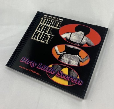 MY LIFE WITH THE THRILL KILL KULT DIRTY LITTLE SECRET Music To Strip