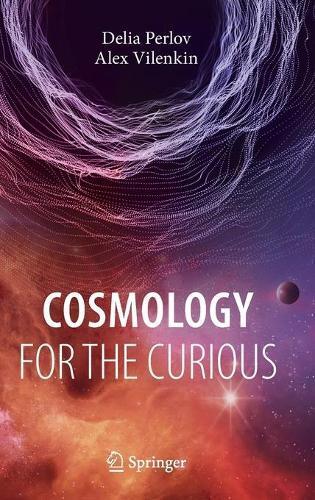 Thumbnail - Alex Vilenkin Delia Perlov Cosmology For The Curious (gebundene