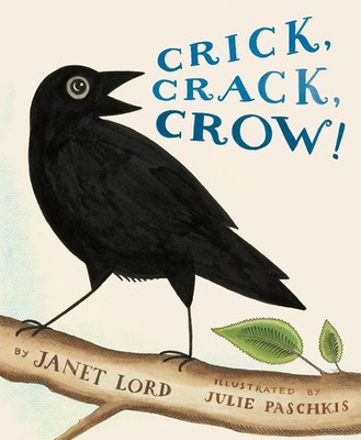 Crick, Crack, Crow! by Janet Lord Hardcover Book