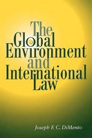 Joseph F. C. Dimento | The Global Environment And International Law | Buch