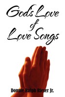 God's Love Of Love Songs Donnie Ralph Jr. Rieser Taschenbuch Englisch 2011