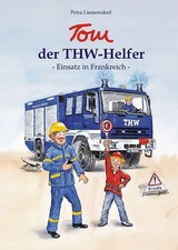 Tom der THW-Helfer. Einsatz in Frankreich