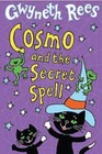Cosmo and the Secret Spell - Paperback By Rees, Gwyneth - GOOD