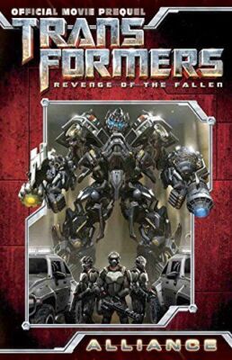 Transformers: Revenge of the Fallen Movie Prequel - Alliance [Paperback] Mowry,