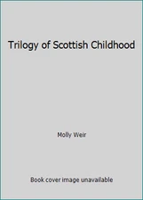 Trilogy of Scottish Childhood by Molly Weir