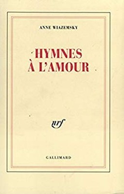 Hymnes À L'amour French Edition Anne Wiazemsky