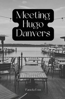 Pamela Foss | Meeting Hugo Danvers | Taschenbuch | Englisch (2024) | Pamela Foss