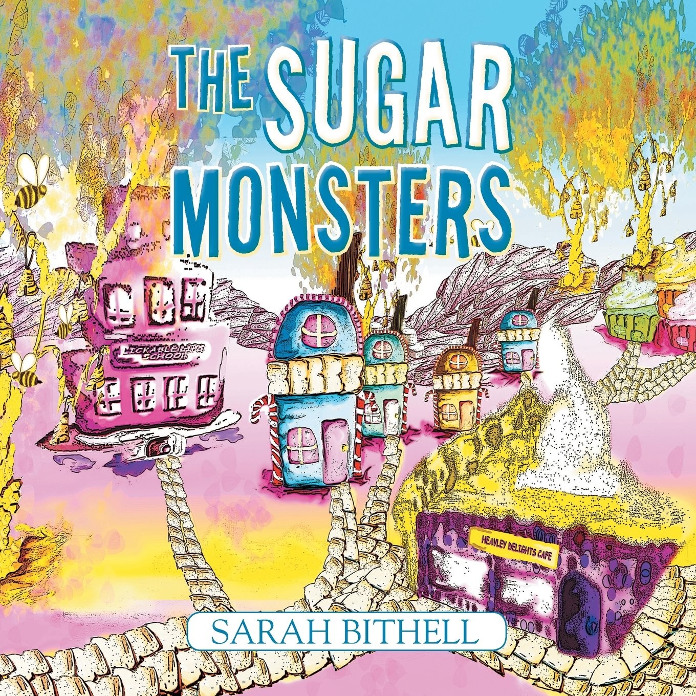 The Sugar Monsters-Bithell, Sarah Sarah Bithell,