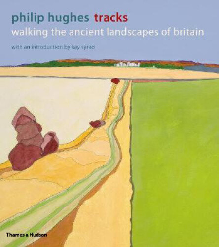 Thumbnail - Tracks: Walking The Ancient Landscapes Of Britain By Philip Hughes