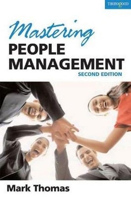 Mastering People Management: Updated and Fully Refo by Mark A. Thomas 1854183281
