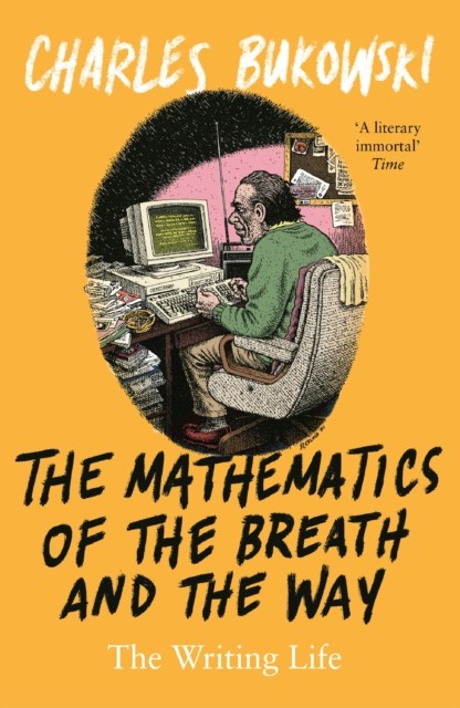 The Mathematics of the Breath and the Way by Charles Bukowski (Paperback Book)
