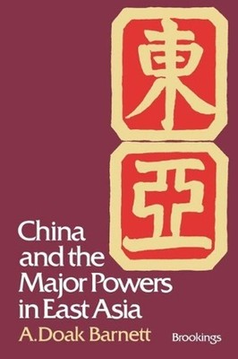 China and the Major Powers in East Asia by A. Doak Barnett (English) Paperback B