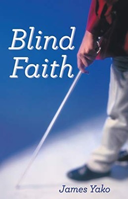 Blind Faith by James Yako (2013, Trade Paperback)