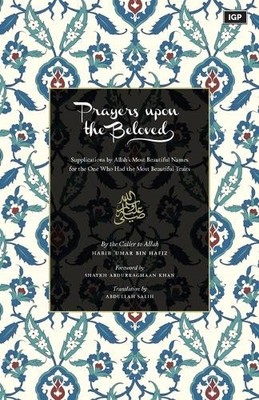 Habib Umar Bin Hafiz Prayers Upon the Beloved ﷺ (Taschenbuch)