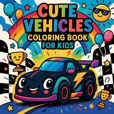 Cute Vehicles Coloring Book for Kids by Chris Martin Paperback Book
