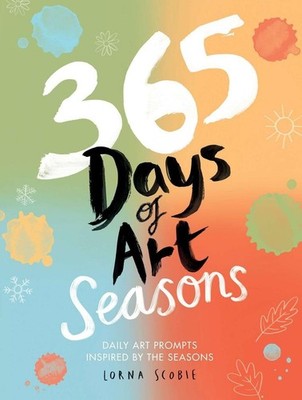 365 Days of Art: Seasons | Lorna Scobie | englisch