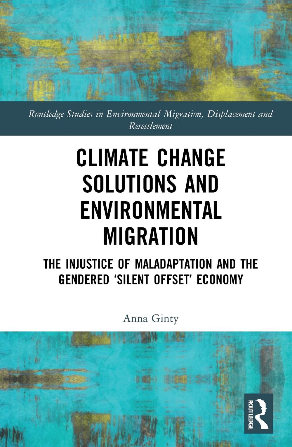 Climate Change Solutions And Environmental Migration: The Injustice Of Maladapta