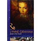 Jewel in His Crown by Lynne Graham (Hardback, 2011)