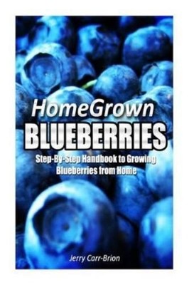 Jerry Carr-Brion Home Grown Blueberries (Taschenbuch)