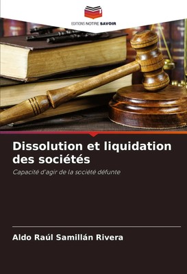 Dissolution et liquidation des sociétés Capacité d'agir de la société défunte