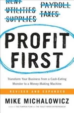 Profit First: Transform Your Business from a Cash-Eating Monster to  - VERY GOOD