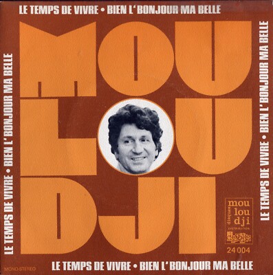 MOULOUDJI - 24004 - Le Temps de Vivre (Moustaki), Bien l'bonjour ma Belle