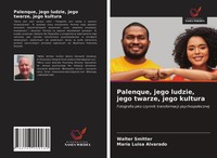 Palenque, Jego Ludzie, Jego Twarze, Jego Kultura Walter Smitter (U. A.) Buch