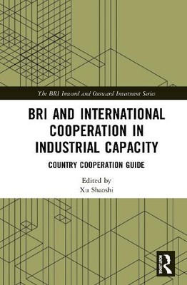 BRI and International Cooperation in Industrial Capacity - 9780367192785
