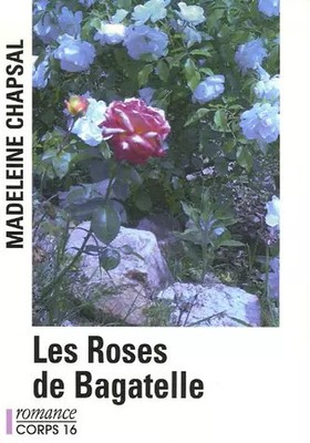 Les Roses de Bagatelle, Madeleine Chapsal