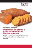 Jose Altamirano (U. A.) | ObtencióN De Etanol A Partir De AlmidóN De Camote...