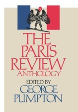 THE PARIS REVIEW ANTHOLOGY By George Plimpton - Hardcover **Mint Condition**