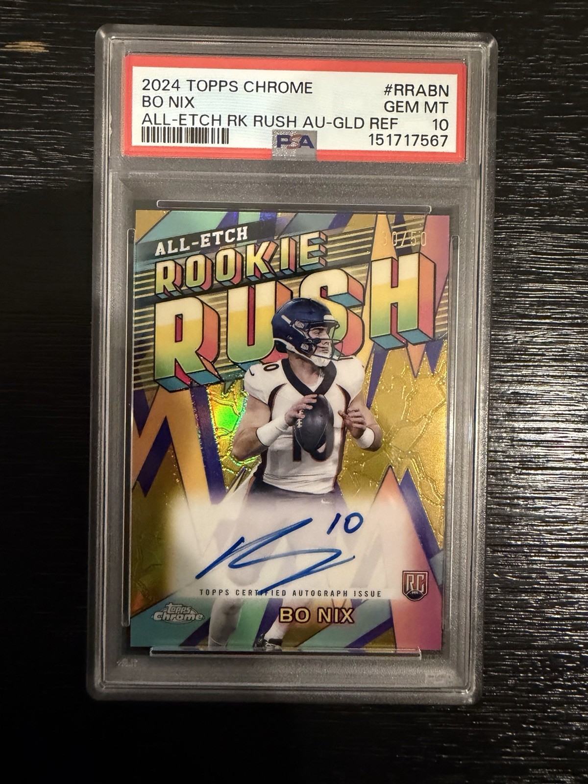 Topps 2024 Chrome Bo Nix All-Etch Rookie Rush Auto Gold Refractor /50 PSA 10