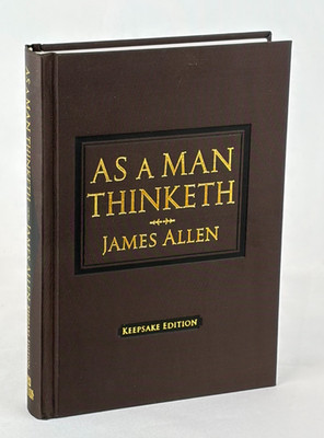 Rare - AS A MAN THINKETH Deluxe Keepsake Edition by James Allen Hardcover NEW