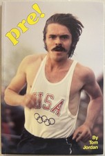 Pre!  by Tom Jordan  with over 60 pictures of Prefontaine       **Signed copy**