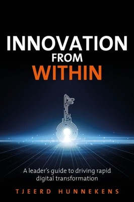INNOVATION FROM WITHIN: A LEADERS' GUIDE by HUNNEKENS, TJEERD Paperback Business