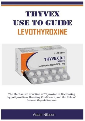 Adam Nilsson Thyvex Use to Guide Levothyroxine (Paperback) (UK IMPORT)