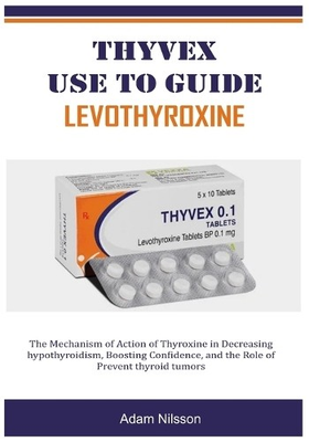 #ad Adam Nilsson Thyvex Use to Guide Levothyroxine Paperback UK IMPORT $12.25