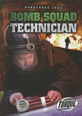 Bomb Squad Technician (Torque: Dangerous Jobs)