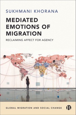Mediated Emotions Of Migration: Reclaiming Affect For Agency