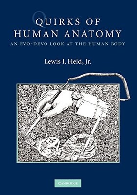 QUIRKS OF HUMAN ANATOMY: AN EVO-DEVO LOOK AT THE HUMAN By Held Lewis Jr. *VG+*