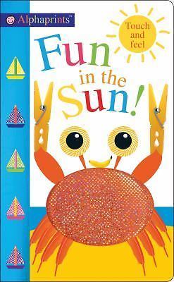 Alphaprints Fun in the Sun!: Touch and Fee- 0312525184, board book, Roger Priddy