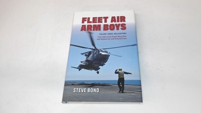 Fleet Air Arm Boys Volume Three: Helicopters - True Tales From ro
