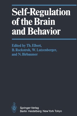 Self-Regulation of the Brain and Behavior T. Elbert