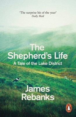The Shepherd's Life: A Tale of the Lak... by Rebanks, James Paperback / softback