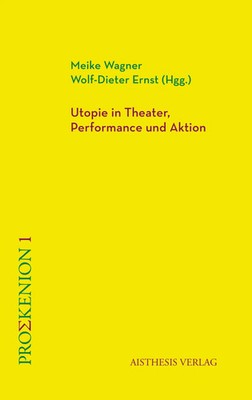 Meike Wagner (u. a.) | Utopie in Theater, Performance und Aktion | Taschenbuch
