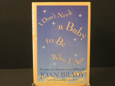 I Don't Need a Baby To Be Who I Am