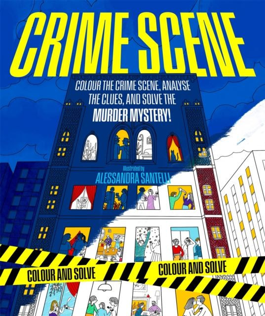 Colour and Solve: Crime Scene by Alessandra Santelli Paperback