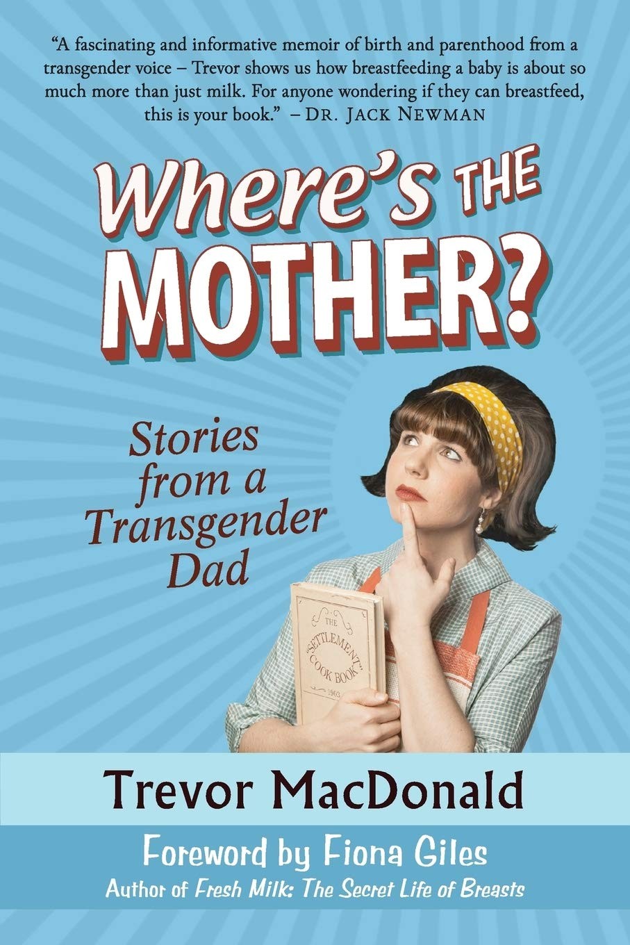 Where's the Mother?: Stories from a Transgender Dad by MacDonald